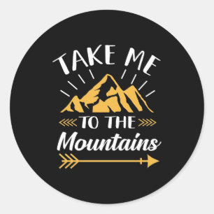 Hiking Take Me To The Mountains Classic Round Sticker