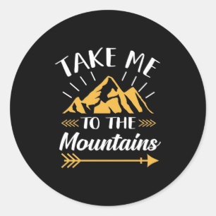 Hiking Take Me To The Mountains Classic Round Sticker