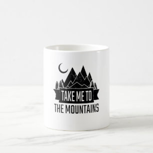 Hiking - Take Me To The Mountains Coffee Mug
