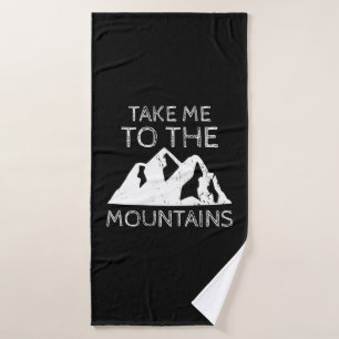 Hiking - Take me to the mountains Funny Hiking Bath Towel