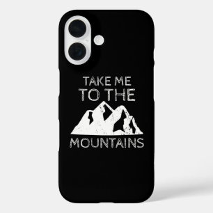 Hiking - Take me to the mountains Funny Hiking iPhone 16 Case