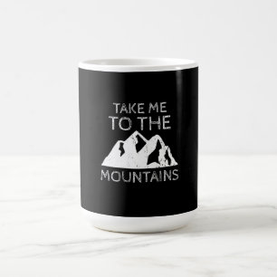 Hiking - Take me to the mountains Funny Hiking Coffee Mug