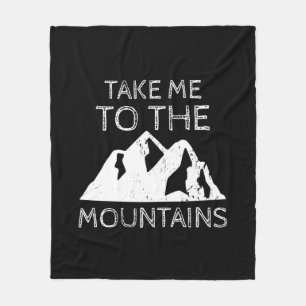Hiking - Take me to the mountains Funny Hiking Fleece Blanket