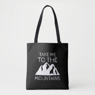 Hiking - Take me to the mountains Funny Hiking Tote Bag