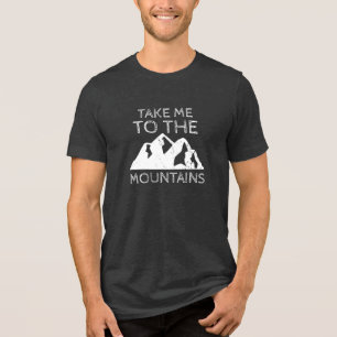 Hiking - Take me to the mountains Funny Hiking Tri-Blend Shirt