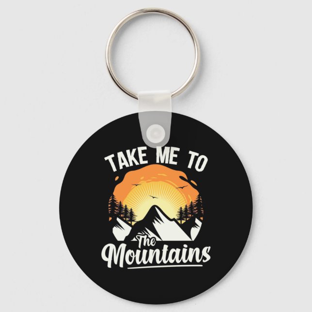 Hiking Take Me To The Mountains Key Ring (Front)