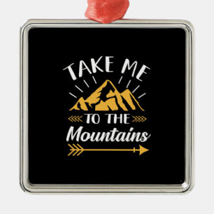 Hiking Take Me To The Mountains Metal Ornament
