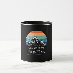 Hiking - Take Me To The Mountains Mug