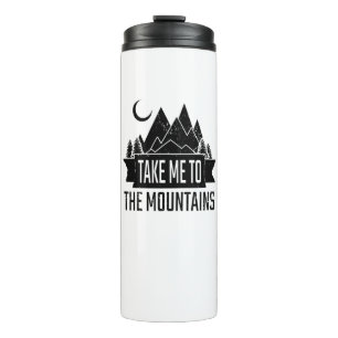 Hiking - Take Me To The Mountains Thermal Tumbler