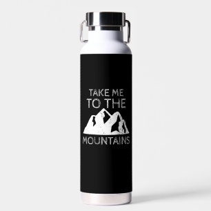 Hiking - Take me to the mountains  Water Bottle