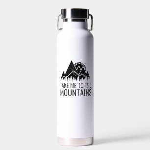 Hiking - Take Me To The Mountains  Water Bottle