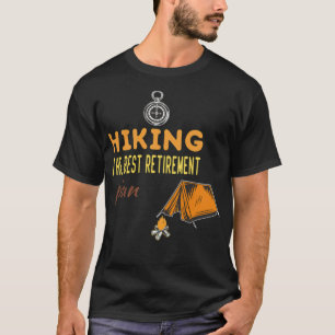 hiking the best retirement plan,hiking black labra T-Shirt