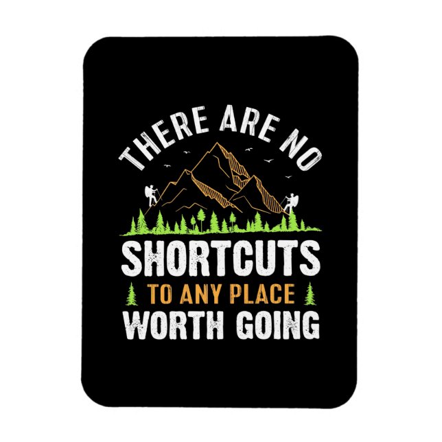 Hiking There Are No Shortcuts Magnet (Vertical)