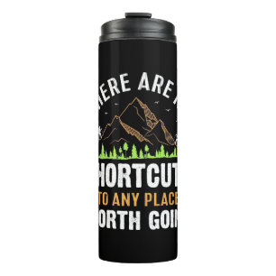 Hiking There Are No Shortcuts Thermal Tumbler