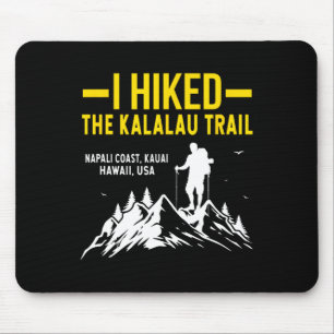 Hiking Trails Gifts And Shirts I Hiked The Kalalau Mouse Pad