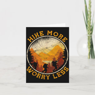 Hiking trekking hike more worry less  card