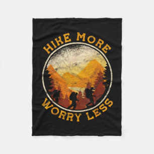 Hiking trekking hike more worry less  fleece blanket