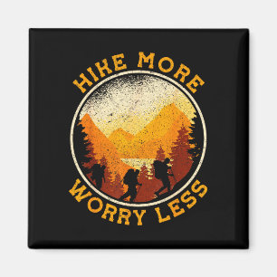 Hiking trekking hike more worry less magnet