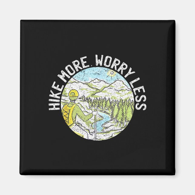 Hiking trekking hike more worry less  magnet (Front)