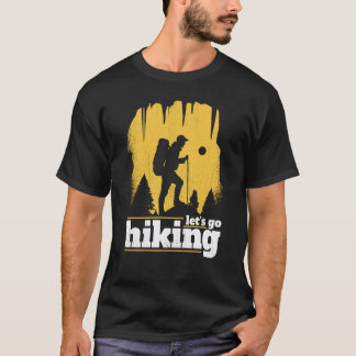 Hiking & Trekking Let's go hiking T-Shirt