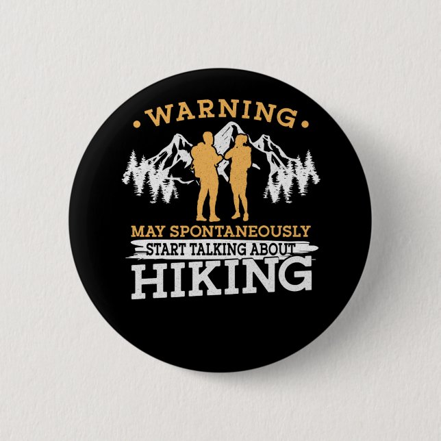 Hiking Warning May Spontaneously Start Talking Abo 6 Cm Round Badge (Front)
