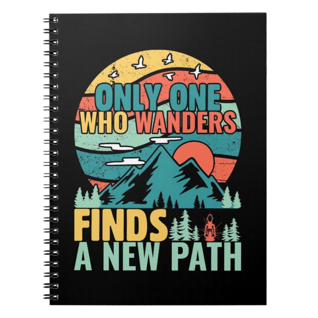 Hiking Who Wanders Finds A New Path Notebook (Front)