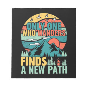 Hiking Who Wanders Finds A New Path Notepad