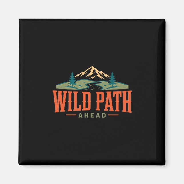 Hiking wild path ahead mountain trail trekking magnet (Front)