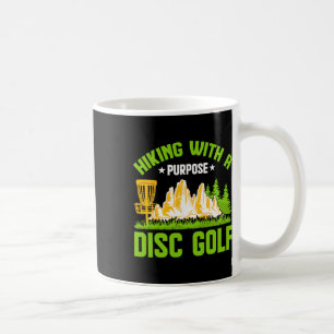 Hiking With A Purpose Disc Golf  Coffee Mug