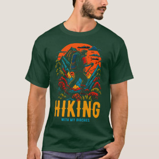 Hiking With my birches T-Shirt