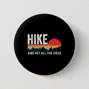 Hiking With My Dog Hike And Pet All The Dogs Mount 6 Cm Round Badge