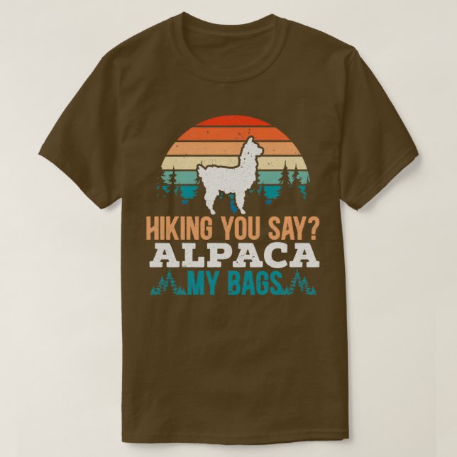 Hiking You Say Alpaca My Bags Day Climbing Llama 1 T-Shirt (Design Front)