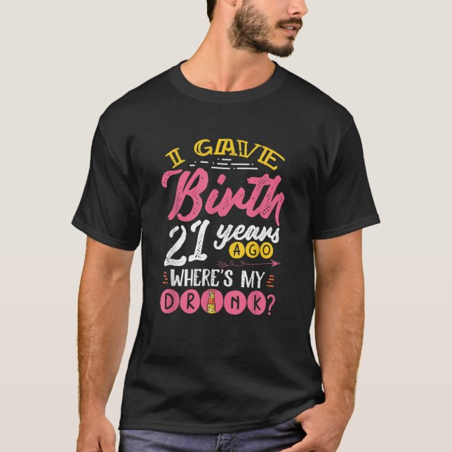 Hilarious 21st Birthday Mother Meme Mum of 21 Year T-Shirt (Front)
