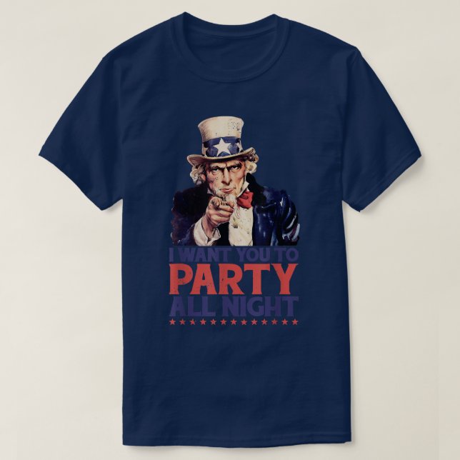 Hilarious 4th Of July Uncle Sam I Want You Party A T-Shirt (Design Front)