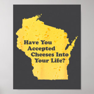Hilarious Accepted Cheese Life Lover Cheeses Have Poster