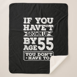 Hilarious Age 55 Grow Up Fun Gag Gift Sherpa Blanket