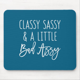 Hilarious Assy Gfit Little Saying Classy Sassy Bad Mouse Pad
