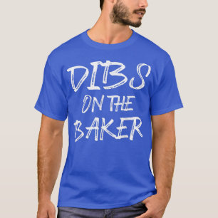 Hilarious Baking Dibs Humourous Baker Pastry Chef T-Shirt
