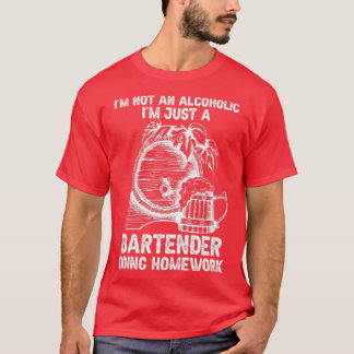 Hilarious Bartender Alcohol Waiter Doing Homework T-Shirt