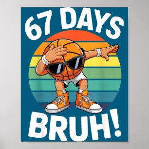Hilarious Basketball Dabbing Bruh 67 School Days T Poster