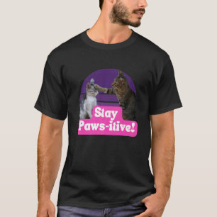 Hilarious Cat Meme Kitty Feline Stay Paws itive T-Shirt