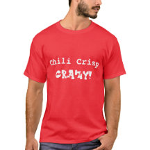 Hilarious Chilli Crisp Crazy White T-Shirt