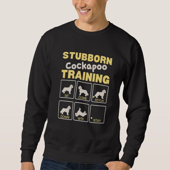 Hilarious Cockapoo Training  Dog Tricks Sweatshirt (Front)