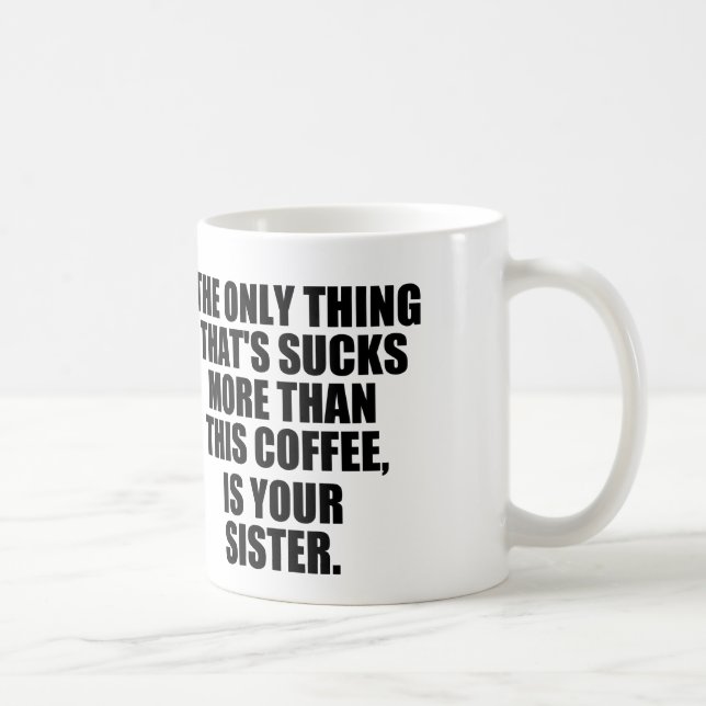 Hilarious Coffee Saying, Bad Coffee vs Sister Mug (Right)