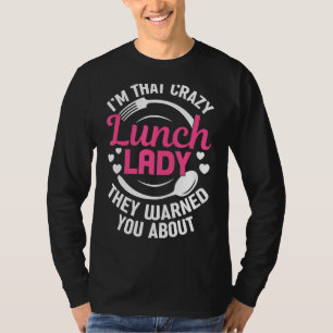 Hilarious Crazy Lunch Lady School Cafeteria Food S T-Shirt