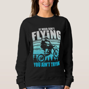 Hilarious Driving Muddly Muddying Mucking Enthusia Sweatshirt