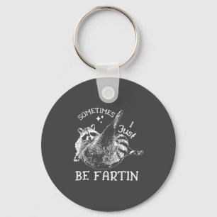 Hilarious Farting Humor Sometimes I Raccoon Just Key Ring