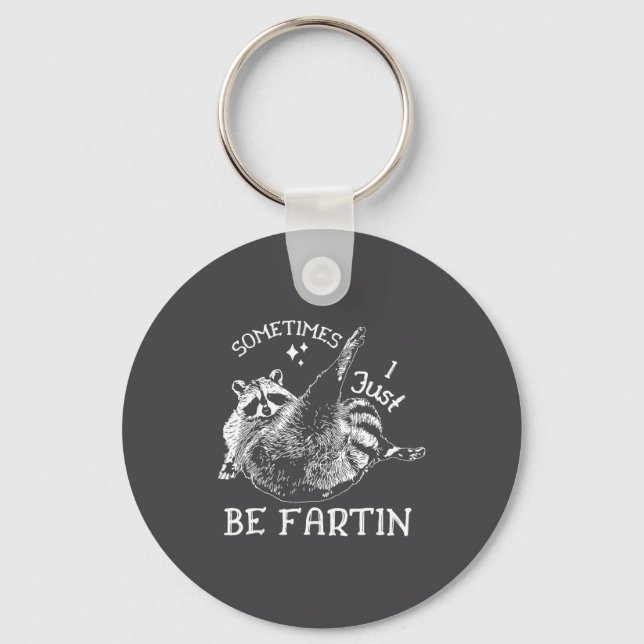 Hilarious Farting Humor Sometimes I Raccoon Just Key Ring (Front)