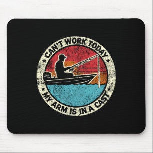 Hilarious Fishing I Can't Work Today My Arm In A C Mouse Pad