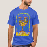 Hilarious Hanukkah Meme Jewish Festival Menorah Ca T-Shirt<br><div class="desc">Hilarious Hanukkah Meme Jewish Festival Menorah Candles  .</div>